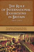 The Role of International Exhibitions in Britain, 1850-1910