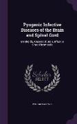 Pyogenic Infective Diseases of the Brain and Spinal Cord: Meningitis, Abscess of Brain, Infective Sinus Thrombosis