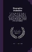 Biographia Dramatica: Or, a Companion to the Playhouse Containing Historical and Critical Memoirs, and Original Anecdotes of British and Iri
