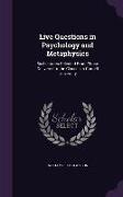 Live Questions in Psychology and Metaphysics: Six Lectures Selected From Those Delivered to the Classes in Cornell University