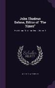 John Thadeus Delane, Editor of The Times: His Life and Correspondence, Volume 1