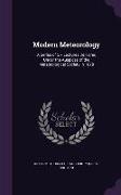 Modern Meteorology: A Series of Six Lectures Delivered Under the Auspices of the Meteorological Society in 1878