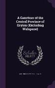 A Gazetteer of the Central Province of Ceylon (Excluding Walapane)