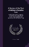 A Review of the Text of Milton's Paradise Lost: In Which the Chief of Dr. Bentley's Emendations Are Consider'd, and Several Other Emendations and Obse