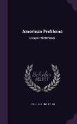 American Problems: Essays and Addresses