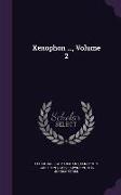 Xenophon ..., Volume 2