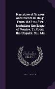 Narrative of Scenes and Events in Italy, From 1847 to 1849, Including the Siege of Venice, Tr. From the Unpubl. Ital. Ms