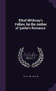 Ethel Mildmay's Follies, by the Author of 'petite's Romance'