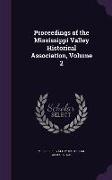 Proceedings of the Mississippi Valley Historical Association, Volume 2