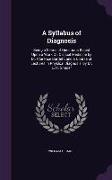 A Syllabus of Diagnosis: Being a Series of Questions Based Upon a Work On Clinical Medicine by Dr. Clarence Bartlett, and a Course of Lectures