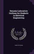 Dynamo Laboratory Outlines for Students in Electrical Engineering