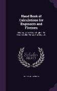 Hand Book of Calculations for Engineers and Firemen: Relating to the Steam Engine, the Steam Boiler, Pumps, Shafting, Etc