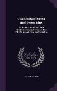 The United States and Porto Rico: With Special Reference to the Problems Arising Out of Our Contact With the Spanish-American Civilization