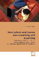 Vom Lehren und Lernen zum eTeaching und eLearning