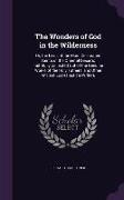 The Wonders of God in the Wilderness: Or, the Lives of the Most Celebrated Saints of the Oriental Desarts, Faithfully Collected Out of the Genuine Wor