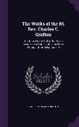 The Works of the Rt. REV. Charles C. Grafton: Vocation, Or, the Call of the Divine Master to a Sister's Life, and Other Writings of the Religious Life