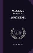 The Scholar's Companion: Containing Exercises in the Orthography, Derivation, and Classification of English Words