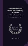 Sermons Preached Before the University of Oxford: At St. Mary's Church, in the Year Mdccxcviii, at the Lecture Founded by the Rev. John Bampton, M.a