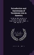 Introduction and Succession of Vertebrate Life in America: An Address Delivered Before the American Association for the Advancement of Science, at Nas