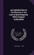 An Introduction to the History of the Law of Real Property, With Original Authorities