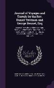 Journal of Voyages and Travels by the Rev. Daniel Tyerman and George Bennet, Esq: Deputed From the London Missionary Society, to Visit Their Various S