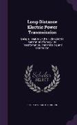 Long-Distance Electric Power Transmission: Being a Treatise on the Hydro-Electric Generation of Energy, Its Transformation, Transmission, and Distribu