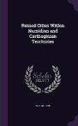 Ruined Cities Within Numidian and Carthaginian Territories