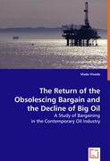 The Return of the Obsolescing Bargain and the Decline of Big Oil