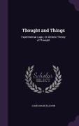 Thought and Things: Experimental Logic, or Genetic Theory of Thought
