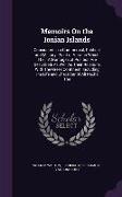 Memoirs on the Ionian Islands: Considered in a Commercial, Political and Military, Point of View, In Which Their Advantages of Position Are Described