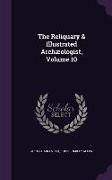 The Reliquary & Illustrated Archæologist, Volume 10
