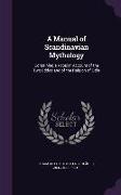 A Manual of Scandinavian Mythology: Containing a Popular Account of the Two Eddas and of the Relgion of Odin