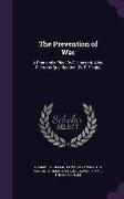 The Prevention of War: A Plan and a Plea [By E. Hanson]. Also, Electoral Qualification [By T. Single]