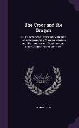 The Cross and the Dragon: Or, the Fortunes of Christianity in China, With Notices of the Christian Missions and Missionaries, and Some Account o