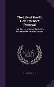 The Life of the Rt. Hon. Spencer Perceval: Including His Correspondence With Numerous Distinguished Persons