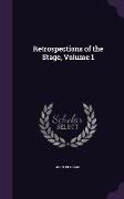 Retrospections of the Stage, Volume 1