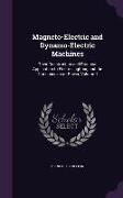 Magneto-Electric and Dynamo-Electric Machines: Their Construction and Practical Application to Electric Lighting and the Transmission of Power, Volume