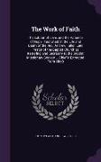 The Work of Faith: The Labour of Love, and the Patience of Hope, Illustrated, in the Life and Death of the Rev. Andrew Fuller, Late Pasto