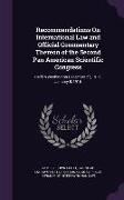 Recommendations On International Law and Official Commentary Thereon of the Second Pan American Scientific Congress: Held in Washington December 27, 1