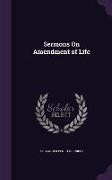 Sermons On Amendment of Life