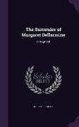 The Surrender of Margaret Bellarmine: A Fragment