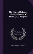 The Life and Labours of Saint Thomas of Aquin. [J.J.] Vaughan