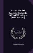 Record of North American Geology for 1887 to 1889 Inclusive [1890, and 1891]