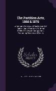 The Partition Acts, 1868 & 1876: A Manual of the Law of Partition and of Sale in Lieu of Partition: With the Decided Cases, and an Appendix Containing