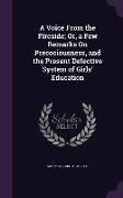 A Voice From the Fireside, Or, a Few Remarks On Precociousness, and the Present Defective System of Girls' Education