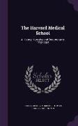 The Harvard Medical School: A History, Narrative and Documentary, 1782-1905