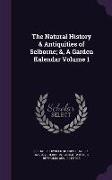 The Natural History & Antiquities of Selborne, &, a Garden Kalendar Volume 1