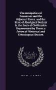 The Antiquities of Tennessee and the Adjacent States, and the State of Aboriginal Society in the Scale of Civilization Represented by Them, A Series o