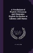 A Vocabulary of English-Chinyanja and Chinyanja-English As Spoken at Likoma, Lake Nyasa