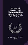 Narrative of Discovery and Adventure in Africa: From the Earliest Ages to the Present Time With Illustrations of the Geology, Mineralogy and Zoology